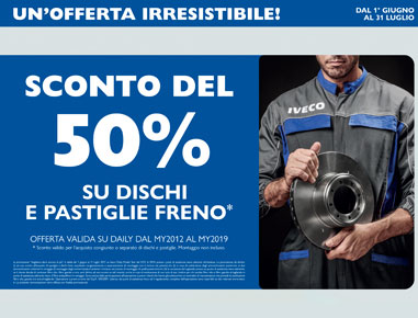 Sconto del 50% su dischi e pastiglie freno. Offerta valida su Daily dal MY2012 al MY2019 dal 1°Giugno al 31 Luglio 2021